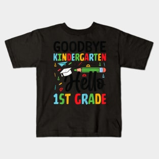 Kids Goodbye Kindergarten Hello 1St Grade Graduation Girls Boys Kids T-Shirt